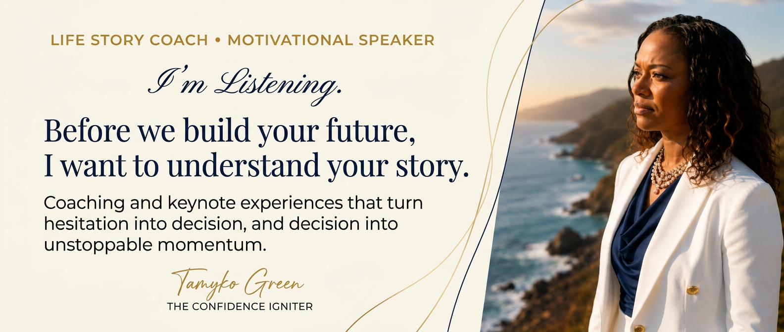 Before we build your future, I want to understand your story — Tamyko Green, Life Story Coach & Motivational Speaker